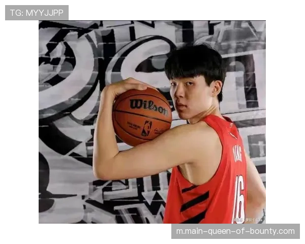 杨瀚森以拼搏塑造成长心态 以克林根防守站位为进步标杆